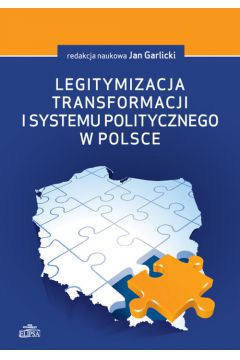 Legitymizacja transformacji i systemu politycznego w Polsce