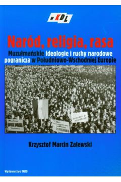 Nard religia rasa Muzumaskie ideologie i ruchy narodowe pogranicza w Poudniowo-Wschodniej Europie