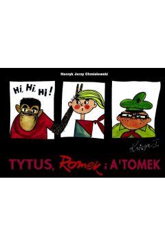 Tytus harcerzem. Tytus, Romek i A’Tomek. Ksiga I