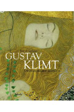 Gustav Klimt. Uwodzicielskie zoto