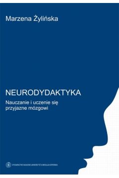 eBook Neurodydaktyka. Nauczanie i uczenie si przyjazne mzgowi pdf