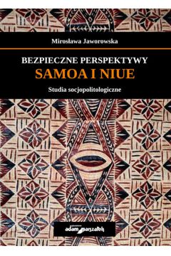 Bezpieczne perspektywy Samoa i Niue Studia socjopolitologiczne
