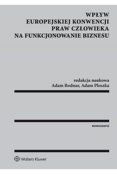 eBook Wpyw Europejskiej Konwencji Praw Czowieka na funkcjonowanie biznesu pdf epub