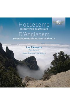 Hotteterre / D'Anglebert Complete Trio Sonatas Op. 3