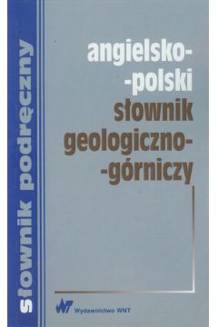 Angielsko-polski sownik geologiczno-grniczy