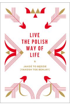Live the Polish Way of Life & Jako to bdzie