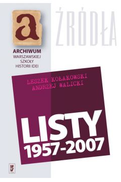 Listy 1957-2007 Leszek Koakowski Andrzej Walicki