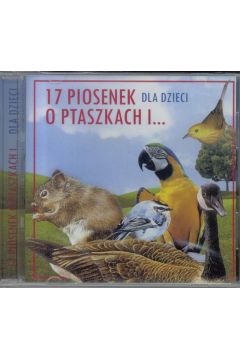 CD 17 piosenek dla dzieci o ptaszkach i ...
