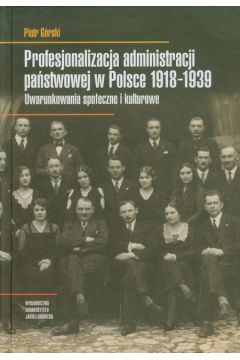 Profesjonalizacja administracji pastwowej w Polsce 1918-1939