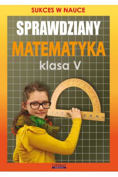 Sprawdziany. Kl. 5. Matematyka. Figat-Jeziorska, A. Opr. m. 2013