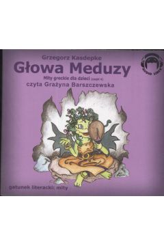 Audiobook Gowa Meduzy. Mity greckie dla dzieci. Cz 4 CD