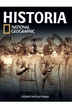 Historia National Geographic. Tom 13 Cesarstwo rzymskie