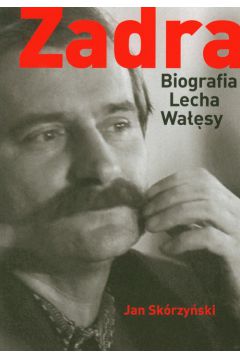 Zadra Biografia Lecha Wasy Jan Skrzyski (oprawa mikka)