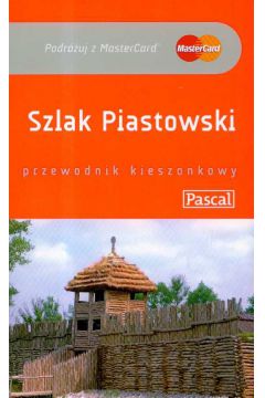 Przewodnik kieszonkowy - Szlak Piastowski PASCAL