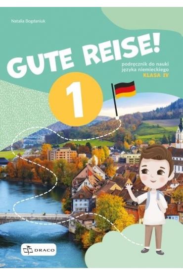 Gute Reise! 1. Podrcznik do nauki jzyka niemieckiego. Klasa 4