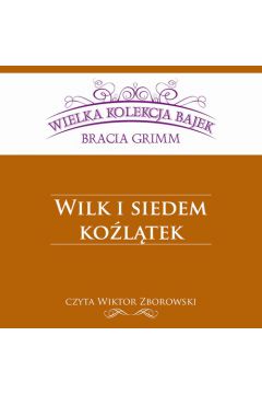 Audiobook Wilk i siedem koltek (Wielka Kolekcja Bajek) mp3