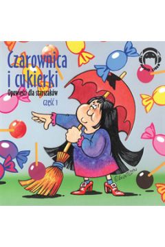 Audiobook CZAROWNICA I CUKIERKI Opowieci dla starszakw (cz 1) mp3