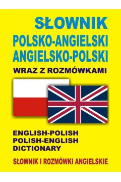 Sownik polsko-angielski angielsko-polski wraz z rozmwkami. Sownik i rozmwki angielskie