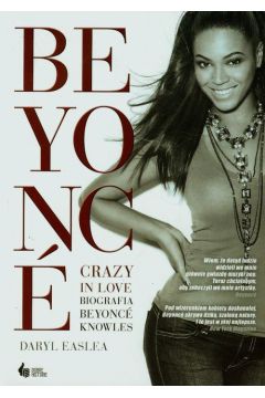Crazy In Love. Biografia Beyonce Knowles