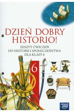Historia SP KL 6. wiczenia. Dzie dobry historio (2010)