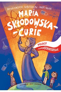 Polscy superbohaterowie. Maria Skodowska-Curie