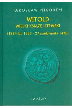 Witold, wielki ksi litewski [1354 lub 1355 - 27 padziernika 1430]