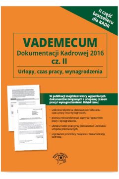 eBook Vademecum dokumentacji kadrowej 2016. Cz II - Urlopy, czas pracy, wynagrodzenia pdf mobi epub