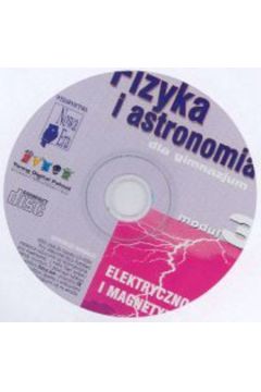 Fizyka i astronomia Modu 3 Podrcznik z pyt CD Elektryczno i magnetyzm - Francuz-Ornat Grayna, Kulawik Teresa, Nowotny-Raska Maria