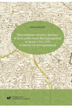 eBook Wojewdztwo miskie i Jelescy w yciu publicznym Rzeczypospolitej w latach 1764–1795 w wietle ich korespondencji pdf