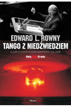 Tango z niedwiedziem Kulisy rozmw rozbrojeniowych USA - ZSRR