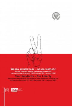 Wasza solidarno - nasza wolno Your Solidarity - Our Liberty