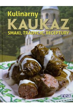 Kulinarny Kaukaz. Smaki, tradycje, receptury