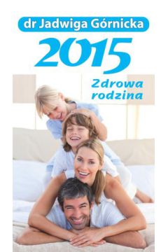Kalendarz 2015 zdrowa rodzina dr.grnick