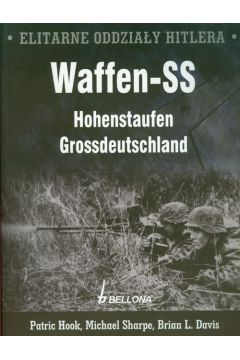 Elitarne oddziay Hitlera Waffen-SS Hohenstaufen Grossdeutschland