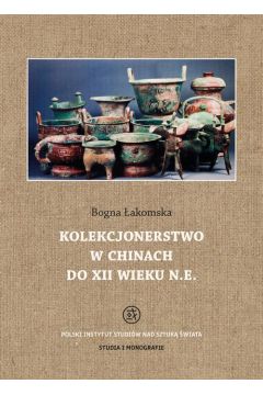 eBook Kolekcjonerstwo w Chinach do XII wieku n. e. pdf