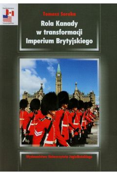 Rola Kanady w transformacji Imperium Brytyjskiego