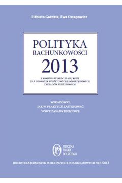 eBook Polityka rachunkowoci 2013 z komentarzem do planu kont dla jednostek budetowych i samorzdowych zakadw budetowych pdf