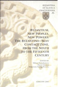 Byzantium new peoples new powers the byzantino slav contact zone from the ninth to the fifteenth century