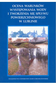 Ocena warunkw wystpowania wody i tworzenia si spywu powierzchniowego w Lublinie
