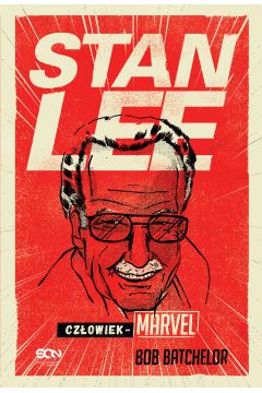 Stan Lee. Czowiek-Marvel
