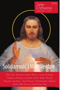 Solidarno i miosierdzie Teologia Polityczna nr 10 2017/2018
