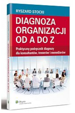 Diagnoza organizacji od A do Z