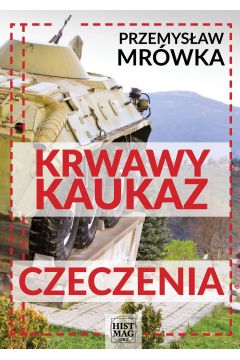 eBook Krwawy Kaukaz: Czeczenia pdf mobi epub