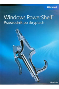 Windows PowerShell Przewodnik po skryptach + CD