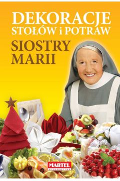 Dekoracje stow i potraw siostry Marii