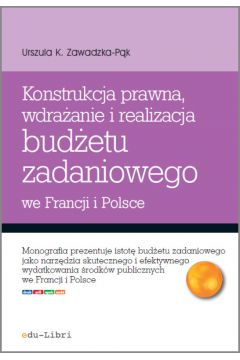 eBook Konstrukcja prawna, wdraanie i realizacja budetu zadaniowego we Francji i w Polsce pdf mobi epub