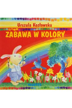 Zabawa w kolory Urszula Kozowska