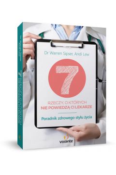 7 rzeczy, o ktrych nie powiedz ci lekarze