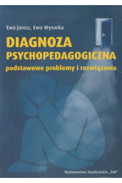 Diagnoza psychopedagogiczna. Podstawowe problemy i rozwizania