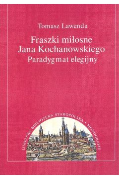 Fraszki miosne Jana Kochanowskiego.